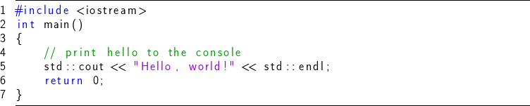 #include <iostream>
int main()
{
</p>
<pre>   // print hello to the console
   std::cout << "Hello, world!" << std::endl;
   return 0;
</pre>
}